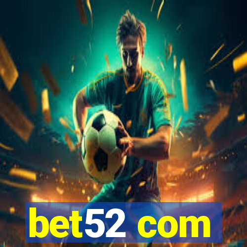 bet52 com